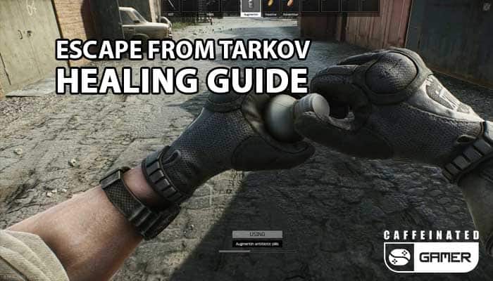 Escape From Tarkov Healing Guide