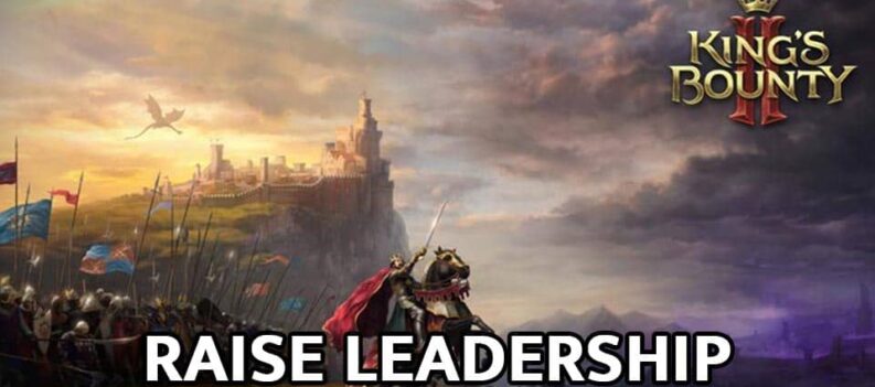 kings bounty 2 raise leadership