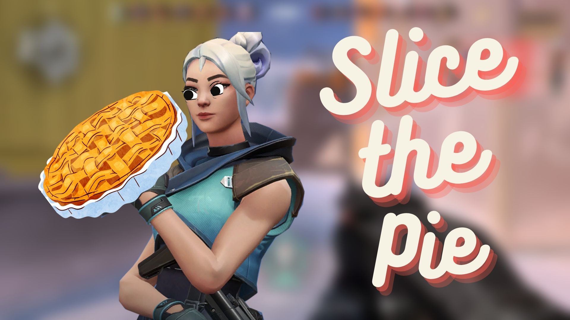 VALORANT: Peek Like A Pro - Slice The Pie