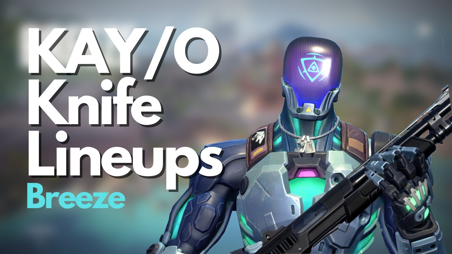 VALORANT: KAY/O Knife Lineups On Breeze