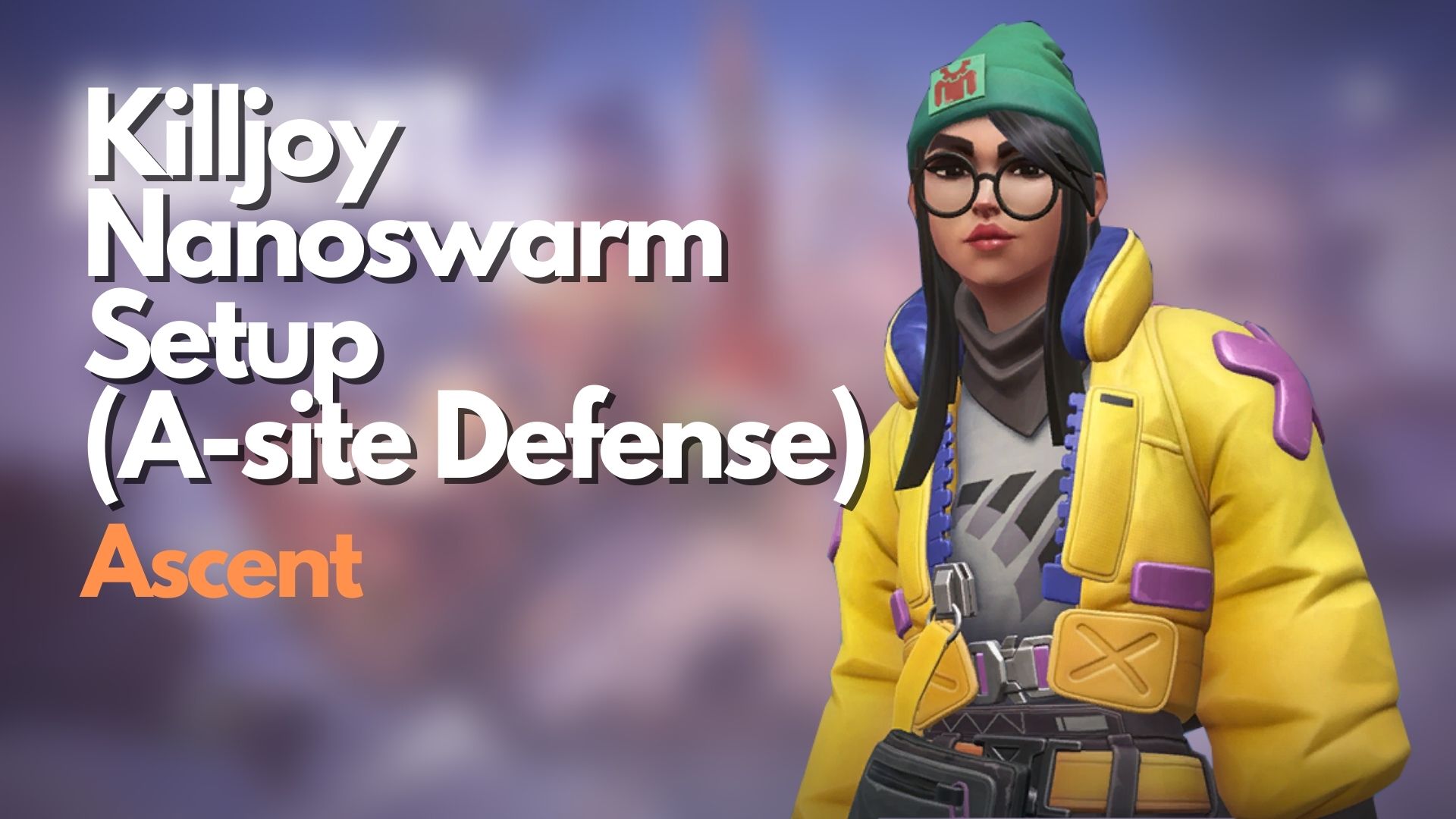 VALORANT: Killjoy Nanoswarm Setups On Ascent A-site