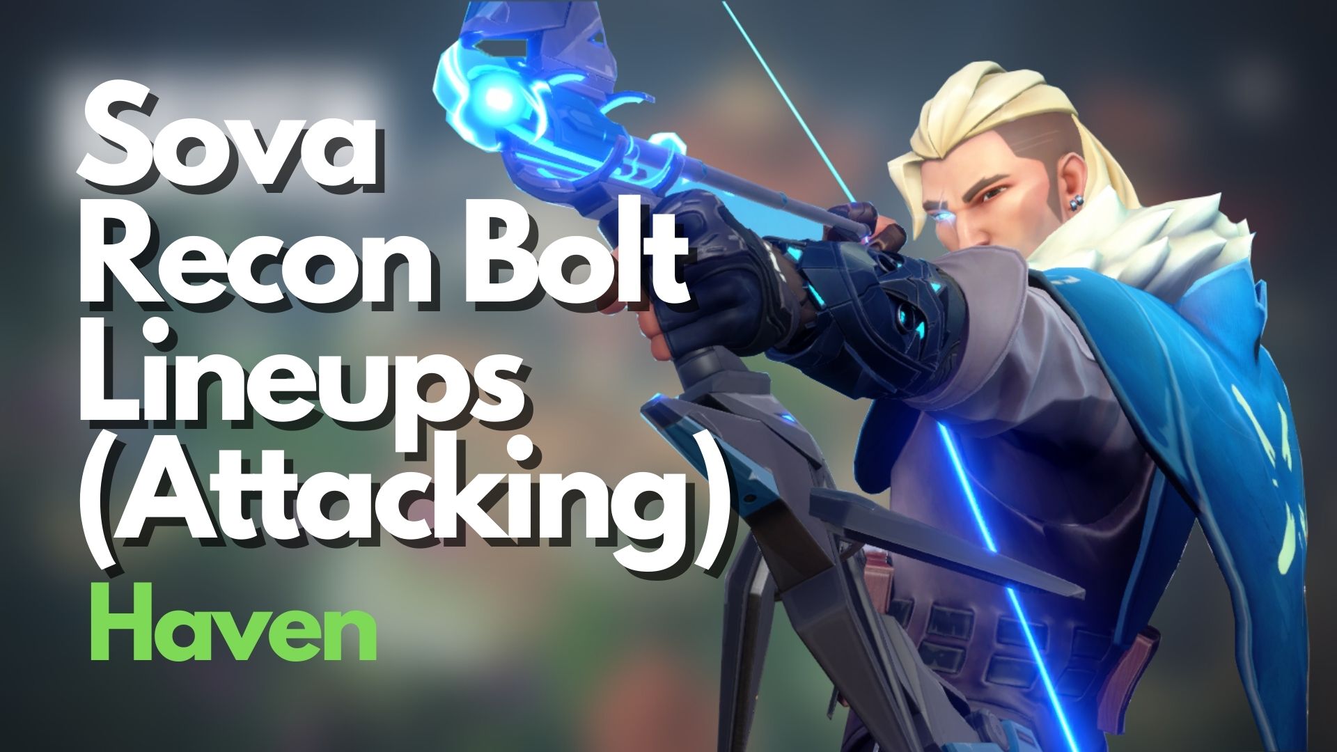 Sova Recon Bolt Lineups Attacking