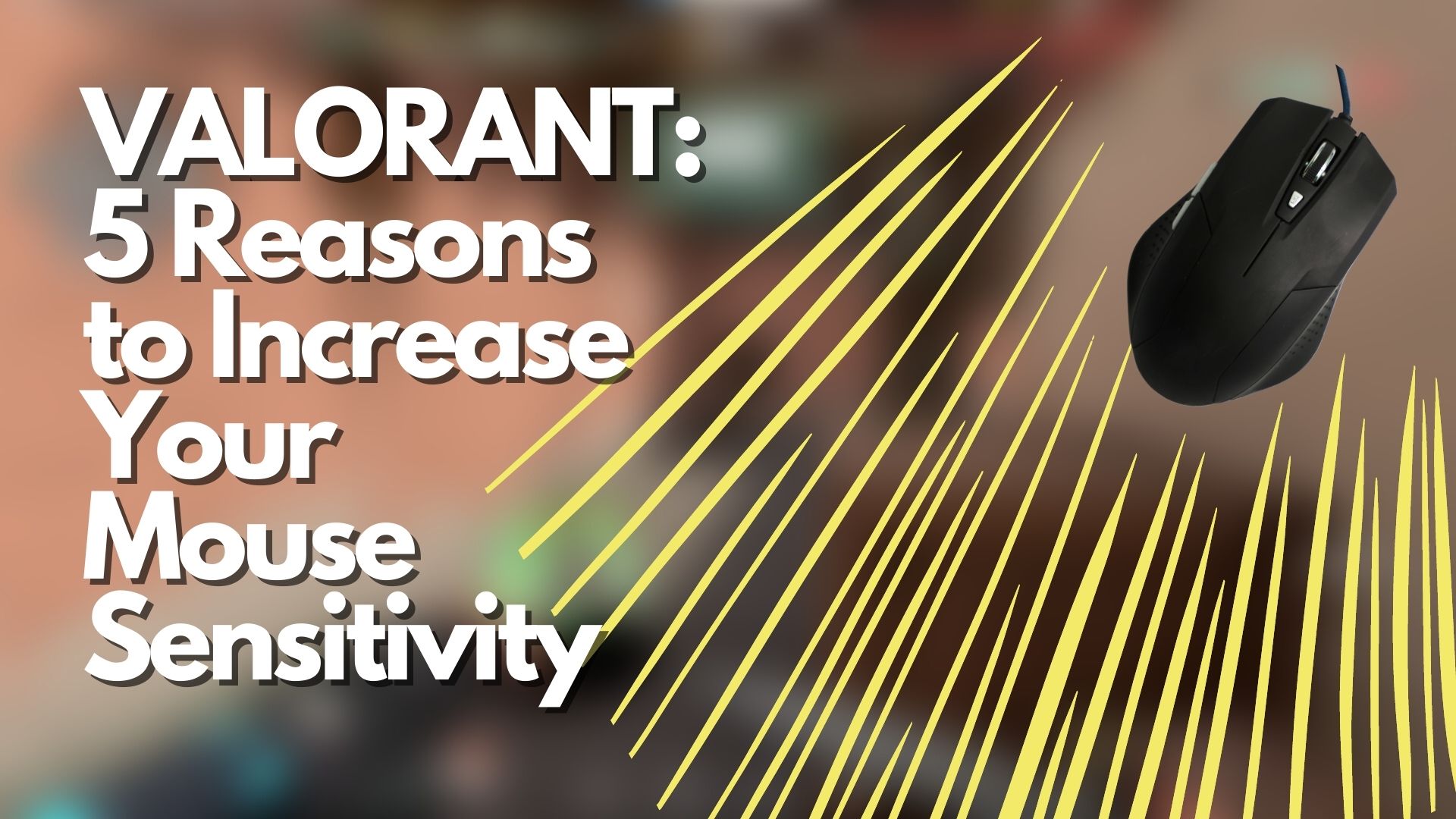 VALORANT: 5 Reasons To Increase Your Mouse Sensitivity