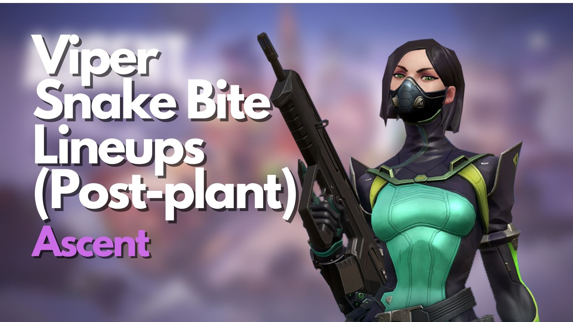 VALORANT: 8 Viper Snake Bite Molly Lineups on Ascent (Post-plant)