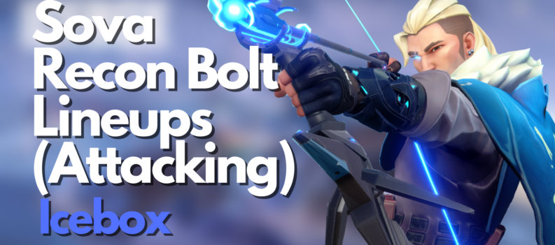 Sova Recon Bolt Lineups Attacking