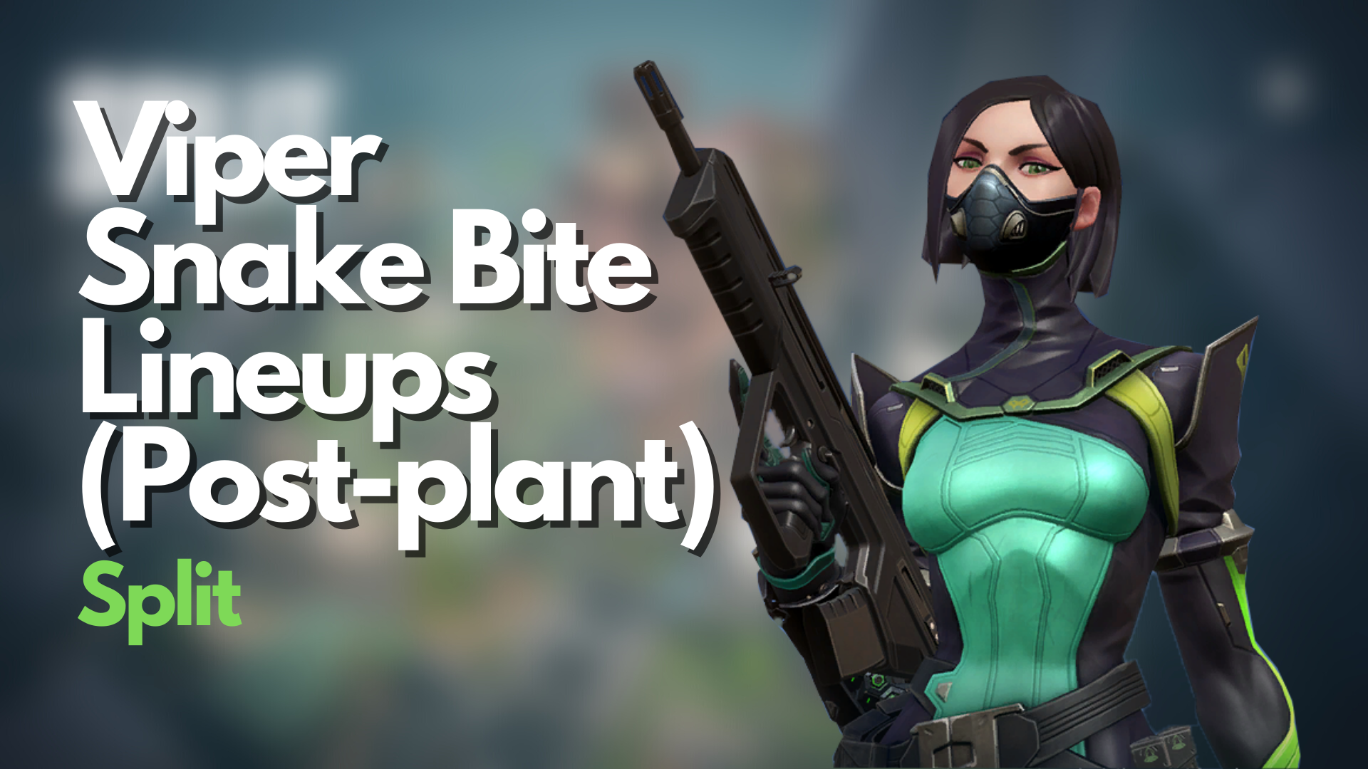 VALORANT: Viper Snake Bite Lineups for Split (Post-plant)