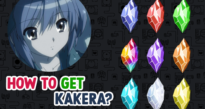 How to Get Kakera