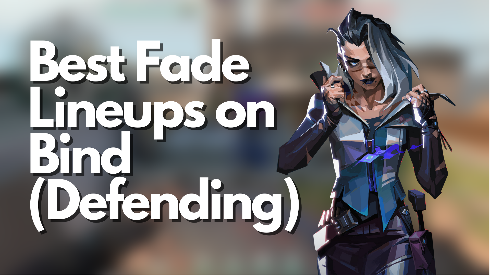 VALORANT: Best Fade Lineups on Bind (Defending)